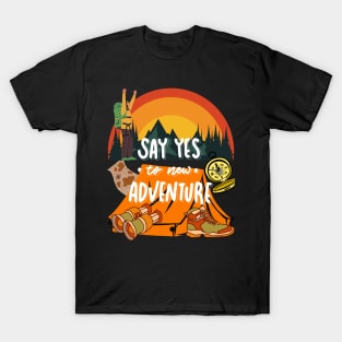 Say yes to new adventure T-Shirt